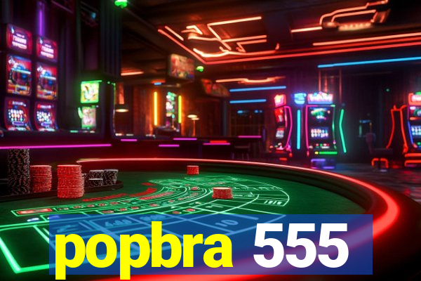 popbra 555